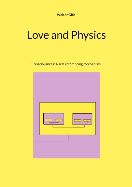 Love and Physics: Consciousness: A self-referencing mechanism