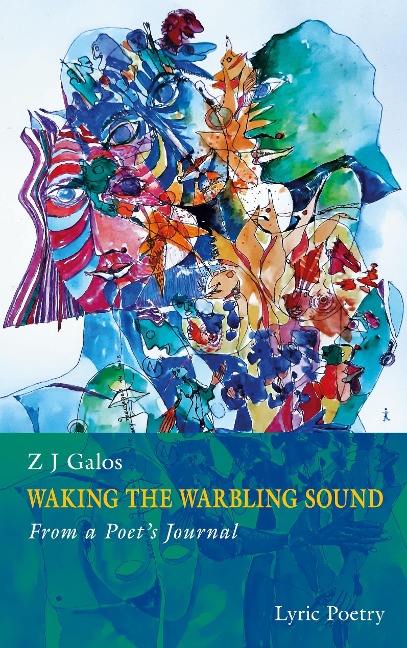 Waking The Warbling Sound: From a Poets Journal