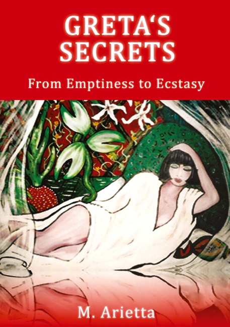 Greta's Secrets From Emptiness to Ecstasy
