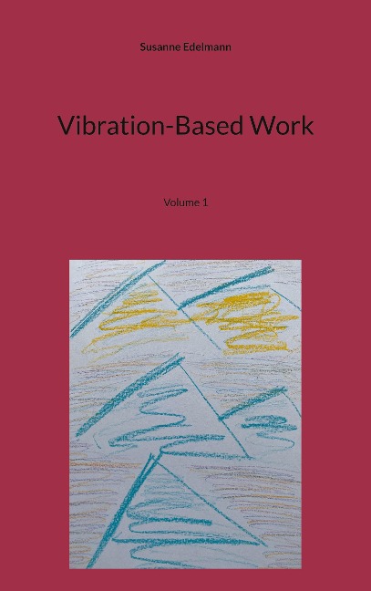 Vibration-Based Work: Volume 1