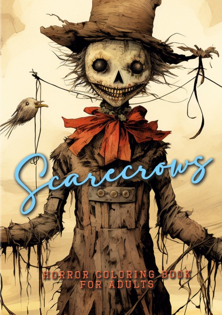 Scarecrows Horro Coloring Book for Adults: Halloween Grayscale Coloring Book | Gothic Horror Scarecrows Coloring Book for Adults |  creepy funny scarecrows halloween Coloring |