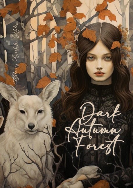 Dark Autumn Forest Coloring Book for Adults: Grayscale forest Coloring Book Fall| Forest Girls Autumn Coloring Book for Adults Forest Animals Grayscale A4
