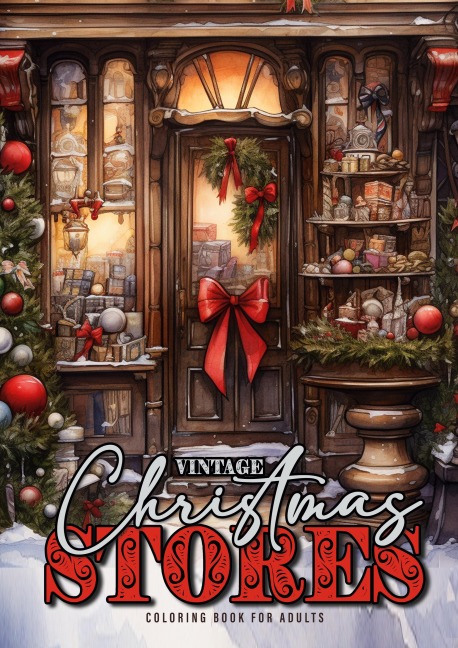 Vintage Christmas Stores Coloring Book for Adults: Victorian Christmas Coloring Book | Grayscale Christmas Coloring Book - cute little Stores lovely decorated