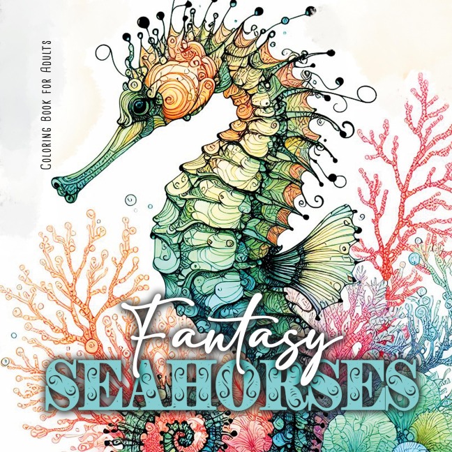 Fantasy Seahorses Coloring Book for Adults: Zentangle Cats Coloring Book for Adults | Line Art Cats Coloring Book |zentangle flowers coloring book abstract
