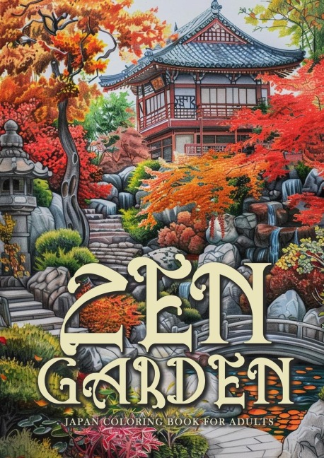 Zen Garden Japan Coloring Book for Adults: Japanese Coloring Book for Adults  | Japanese Garden Coloring Book for Adults Meditation  A4