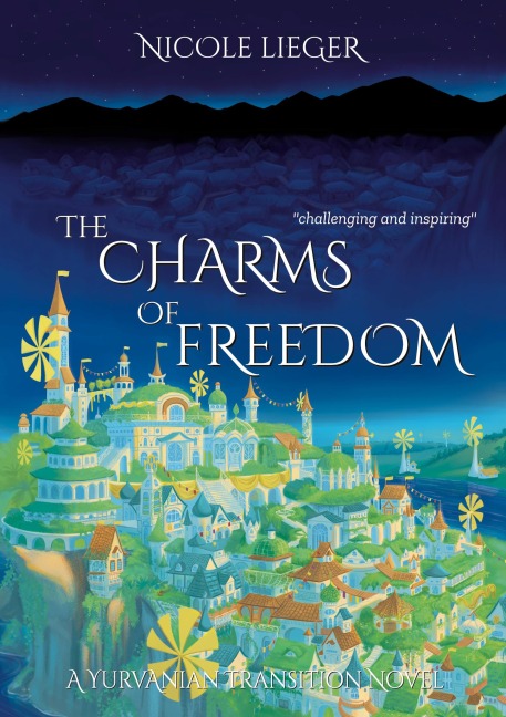 The Charms of Freedom: A Yurvanian Transition Novel