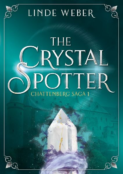 The Crystal Spotter: Chattenberg Saga 1