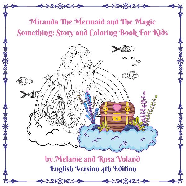 Miranda The Mermaid and The Magic Something: Story and Coloring Book For Kids 4th Edition