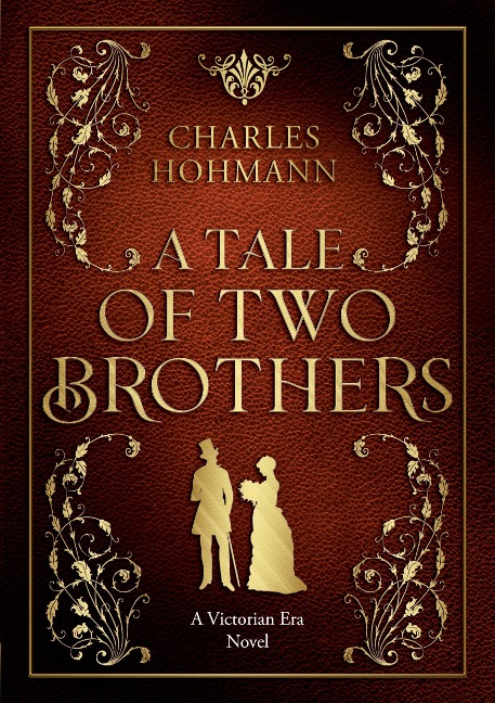A Tale of Two Brothers: A Victorian Era Novel