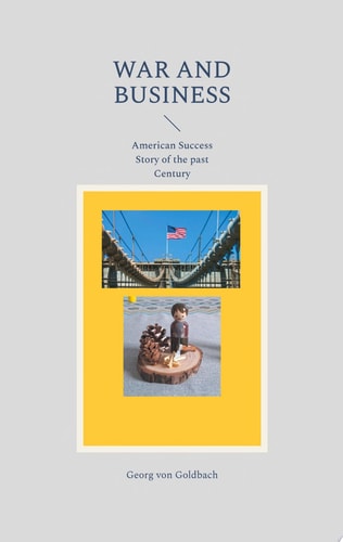 War and Business American Success Story of the past Century