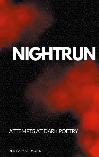 Nightrun: attempts at dark poetry