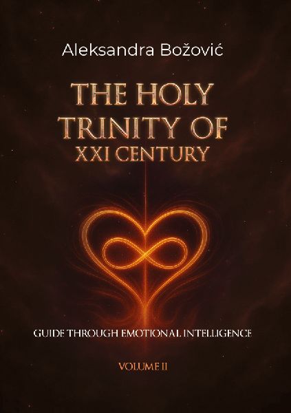 The holy Trinity of the XXI Century Guide through Emotional Intelligence: Guide through Emotional Intelligence
