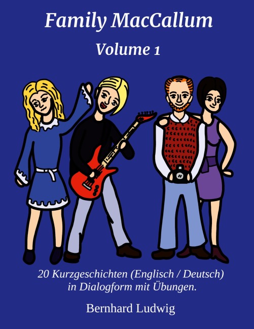 Family MacCallum Volume 1: 20 Kurzgeschichten (Englisch / Deutsch) in Dialogform mit Übungen