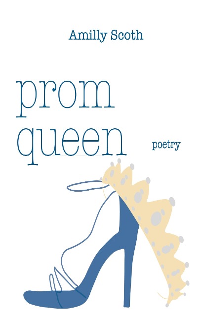 Prom Queen: the little screwed up poetry book
