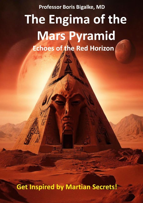 The Enigma of the Mars Pyramid: Echoes of the Red Horizon