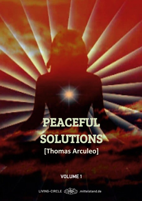 Peacefull Solutions: (VOLUME 1)