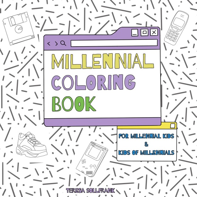 Millennial Coloring Book: For Millennial Kids And Kids Of Millennials