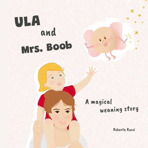 Ula and Mrs. Boob: A magical weaning story