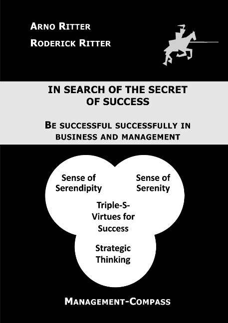 In Search of the Secret of Success: Be Successful Successfully in Business and Management