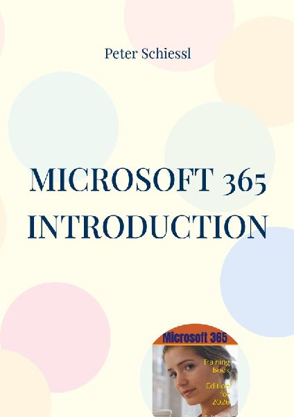 MICROSOFT 365 INTRODUCTION: Training Book With Many Exercises