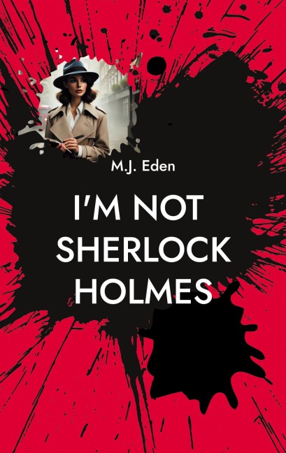 Im not Sherlock Holmes: Part One