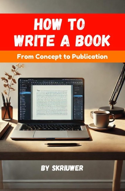 How to Write a Book: From Concept to Publication