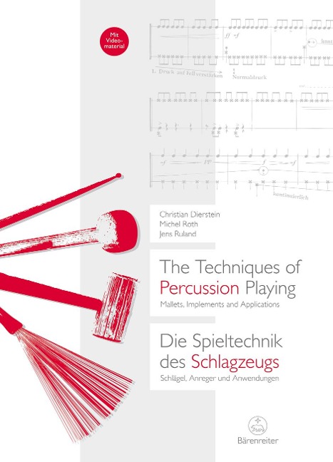 The Techniques of Percussion Playing / Die Spieltechnik des Schlagzeugs: Mallets, Implements and Applications / Schlägel, Anreger und Anwendungen