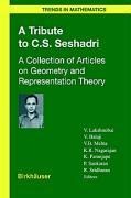 A Tribute to C.S. Seshadri: A Collection of Articles on Geometry and Representation Theory
