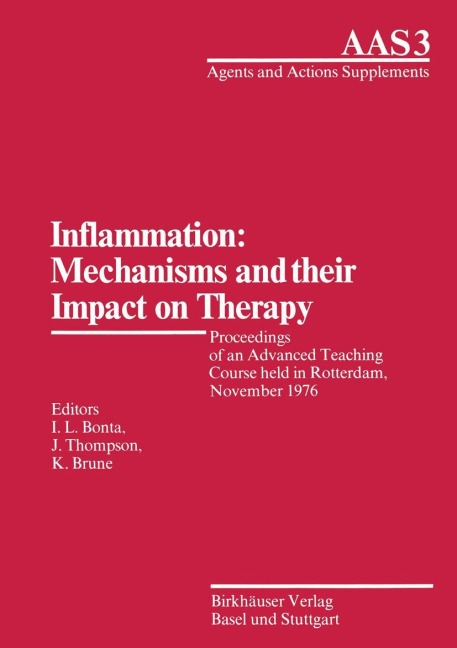Inflammation: Mechanisms and their Impact on Therapy: Proceedings of an Advanced Teaching Course held in Rotterdam, November 1976
