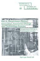 Innovation, Economic Change and Technology Policies: Proceedings of a Seminar on Technological Innovation held in Bonn, Federal Republic of Germany, April 5 to 9, 1976