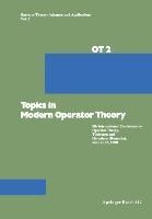 Topics in Modern Operator Theory: 5th International Conference on Operator Theory, Timi¿oara and Herculane (Romania), June 2-12, 1980