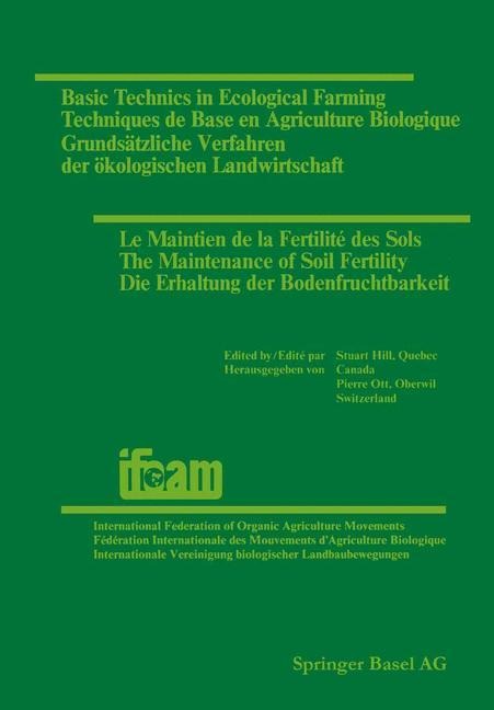 Basic Technics in Ecological Farming / Techniques de Base en Agriculture Biologique / Grundsätzliche Verfahren der ökologischen Landwirtschaft / Le Maintien de la Fertilité des Sols / The Maintenance of Soil Fertility / Die Erhaltung der Bodenfruchtbarkei