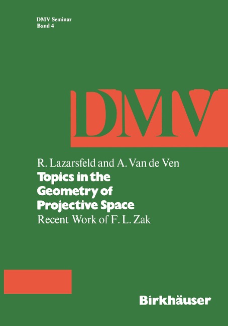 Topics in the Geometry of Projective Space: Recent Work of F.L. Zak