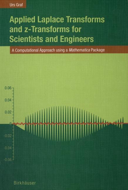 Applied Laplace Transforms and z-Transforms for Scientists and Engineers: A Computational Approach using a Mathematica Package