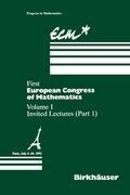 First European Congress of Mathematics: Volume I Invited Lectures Part 1