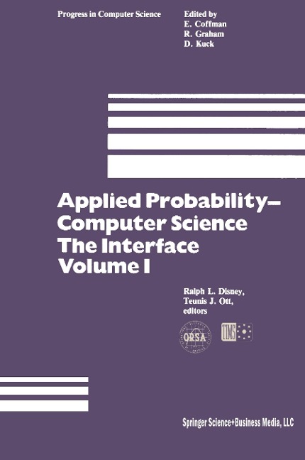 Applied Probability-Computer Science: The Interface Volume 1: Sponsored by Applied Probability Technical Section College of the Operations Research Society of America The Institute of Management Sciences January 5-7, 1981 Florida Atlantic University Boca 