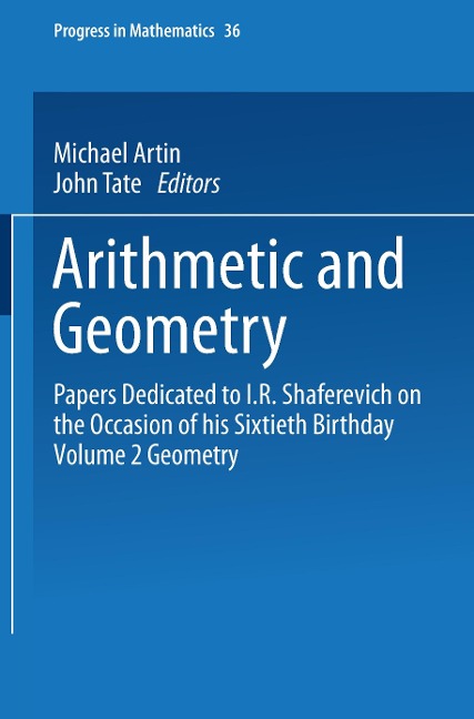 Arithmetic and Geometry: Papers Dedicated to I.R. Shafarevich on the Occasion of His Sixtieth Birthday. Volume II: Geometry