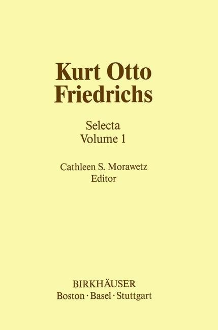 Kurt Otto Friedrichs: Selecta Volume 1