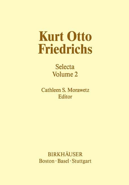 Kurt Otto Friedrichs: Selecta Volume 2