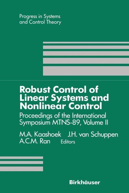 Robust Control of Linear Systems and Nonlinear Control: Proceedings of the International Symposium MTNS-89, Volume II