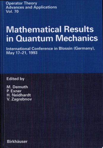 Mathematical Results in Quantum Mechanics International Conference in Blossin (Germany), May 17-21, 1993