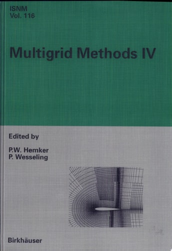 Multigrid Methods IV Proceedings of the Fourth European Multigrid Conference, Amsterdam, July 6-9, 1993