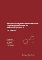 International Symposium on Nicotine: The Effects of Nicotine on Biological Systems II: Satellite Symposium of the XIIth International Congress of Pharmacology, Montreal, Canada, July 21-24, 1994. The Abstracts