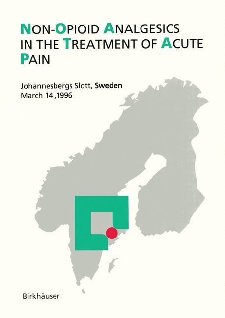 Non-Opioid Analgesics in the Treatment of Acute Pain: Johannesbergs Slott, Sweden, March 14, 1996