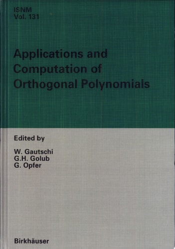 Applications and Computation of Orthogonal Polynomials Conference at the Mathematical Research Institute Oberwolfach, Germany March 22–28, 1998
