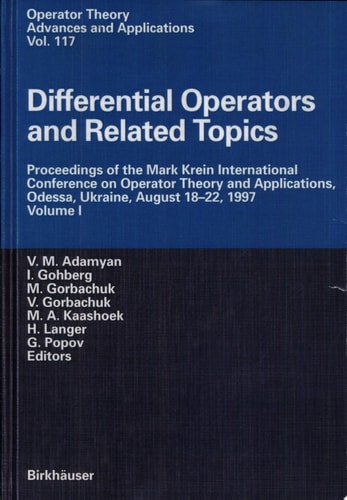 Differential Operators and Related Topics Proceedings of the Mark Krein International Conference on Operator Theory and Applications, Odessa, Ukraine, August 18-22, 1997