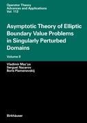 Asymptotic Theory of Elliptic Boundary Value Problems in Singularly Perturbed Domains Volume II: Volume II