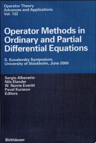 Operator Methods in Ordinary and Partial Differential Equations S. Kovalevsky Symposium, University of Stockholm, June 2000