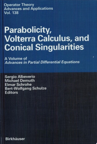 Parabolicity, Volterra Calculus, and Conical Singularities