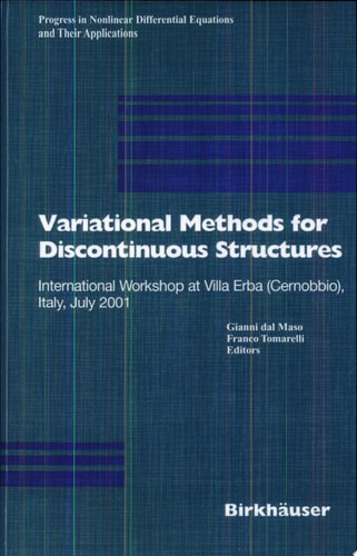 Variational Methods for Discontinuous Structures International Workshop at Villa Erba (Cernobbio), Italy, July 2001